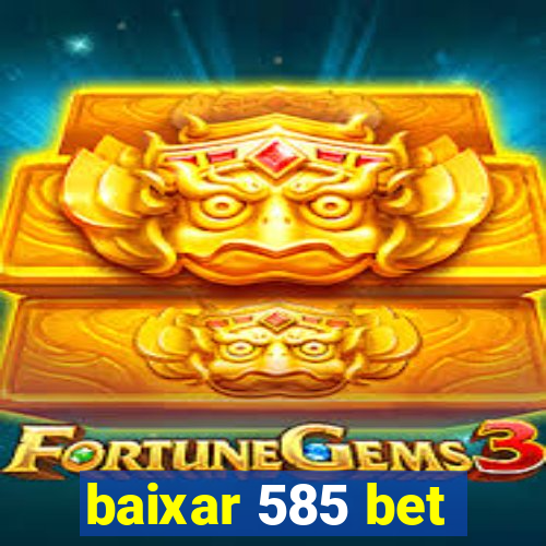 baixar 585 bet